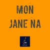 Mon Jane Na